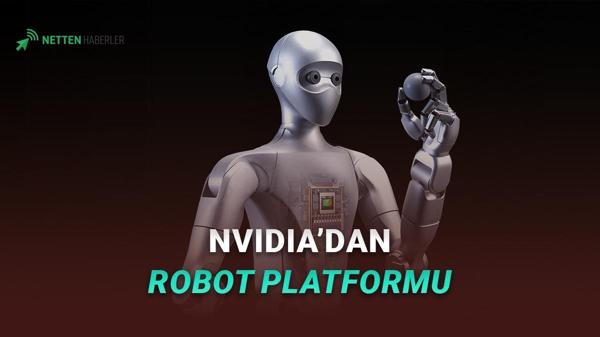 NVIDIA'dan İnsansı Robotlara Dev Adım: Isaac GR00T ile Geleceğin Teknolojisi Şekilleniyor