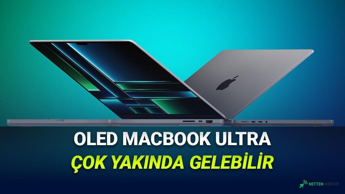 Apple'dan Devrim Niteliğinde Sürpriz: OLED Ekranlı ve Dokunmatik MacBook Ultra Yolda! Tarih Belli Oldu
