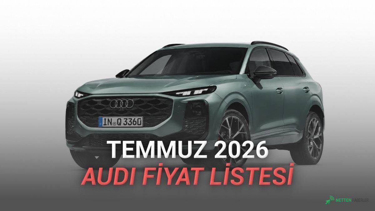 Temmuz 2026 Audi Fiyatları Dudak Uçuklattı! Yeni Zamlar Kapıda Mı? İşte Tüm Modellerin Listesi!
